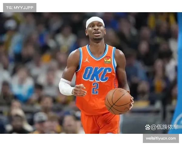 雷霆亚历山大场均40分 年轻核心进攻效率联盟第四